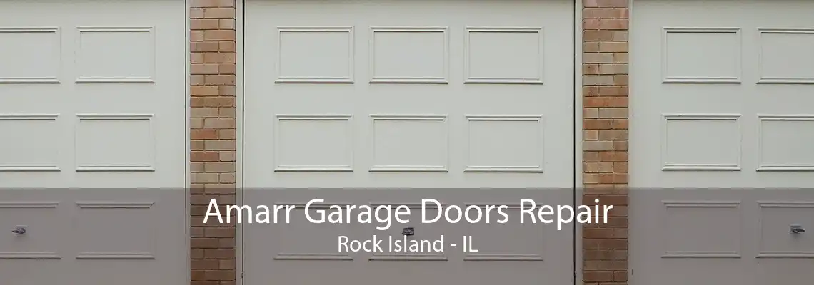 Amarr Garage Doors Repair Rock Island - IL