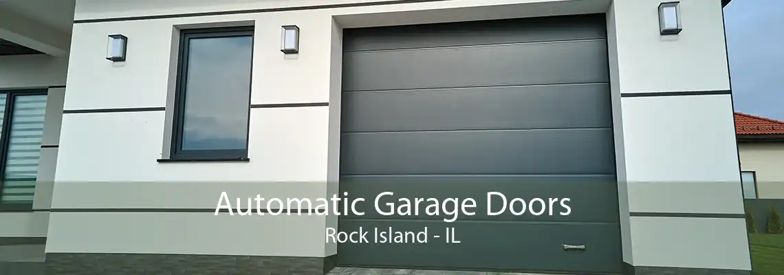 Automatic Garage Doors Rock Island - IL