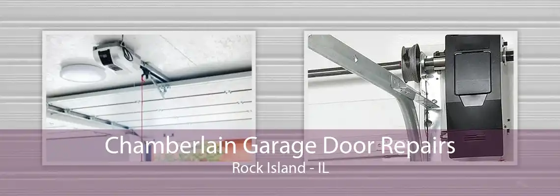 Chamberlain Garage Door Repairs Rock Island - IL