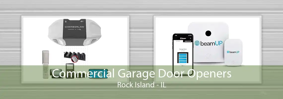 Commercial Garage Door Openers Rock Island - IL