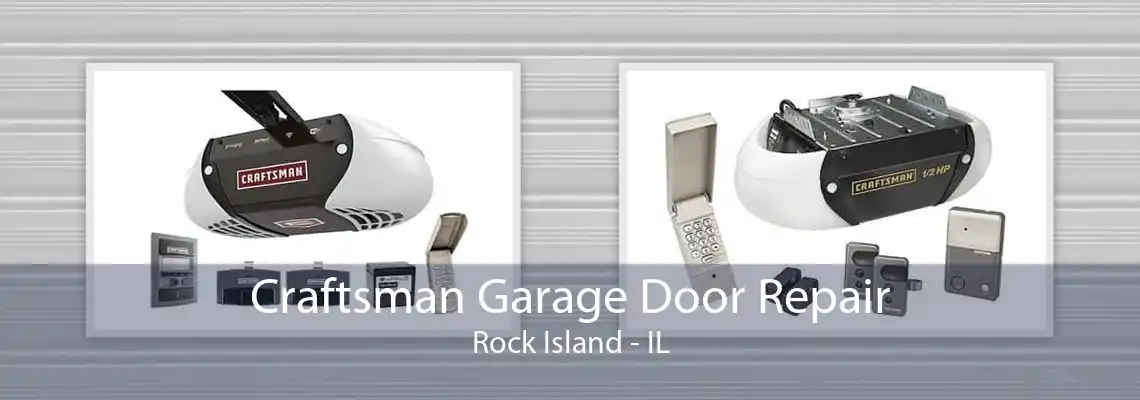 Craftsman Garage Door Repair Rock Island - IL