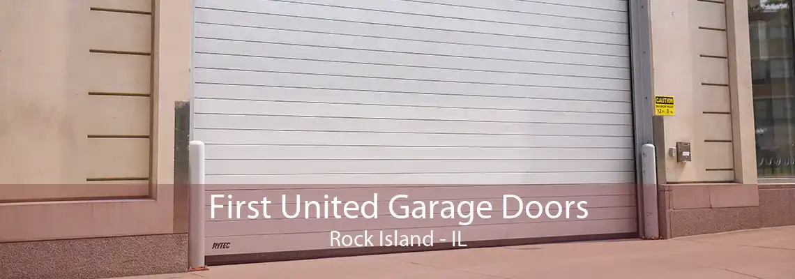 First United Garage Doors Rock Island - IL