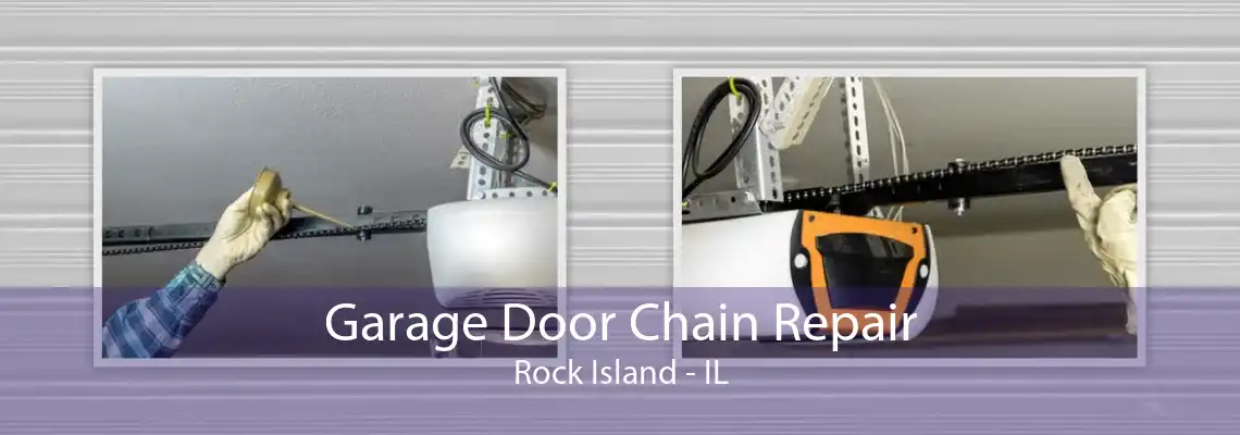 Garage Door Chain Repair Rock Island - IL