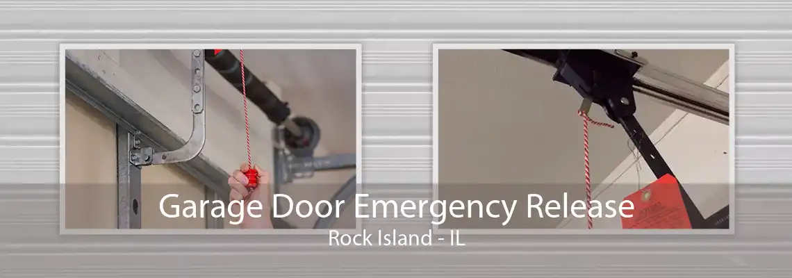 Garage Door Emergency Release Rock Island - IL