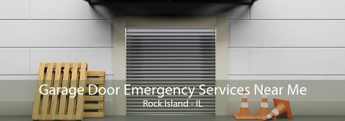 Garage Door Emergency Services Near Me Rock Island - IL