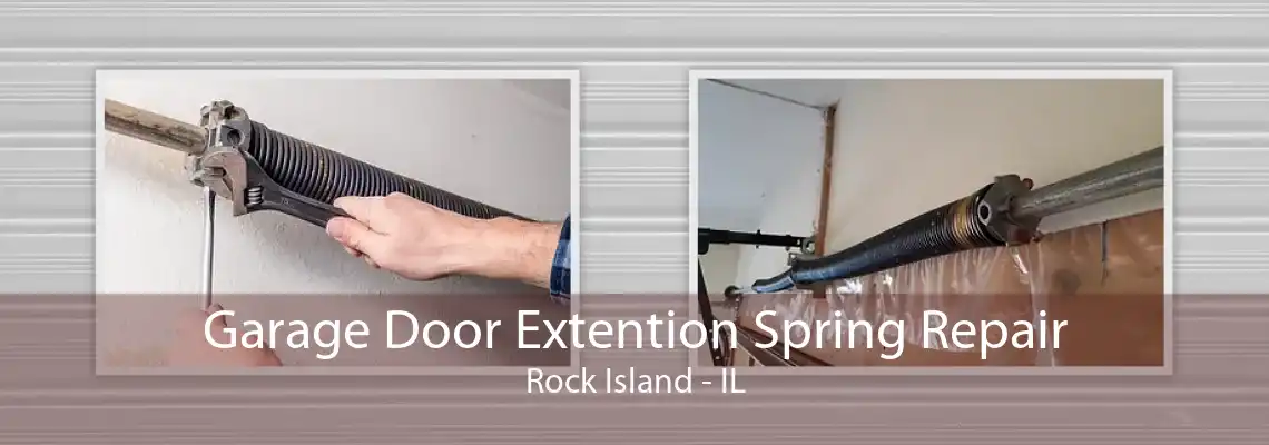 Garage Door Extention Spring Repair Rock Island - IL