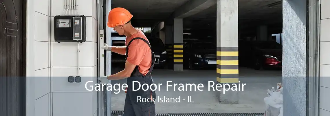 Garage Door Frame Repair Rock Island - IL