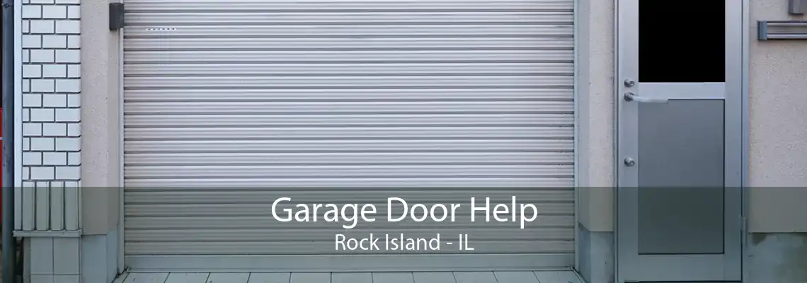 Garage Door Help Rock Island - IL