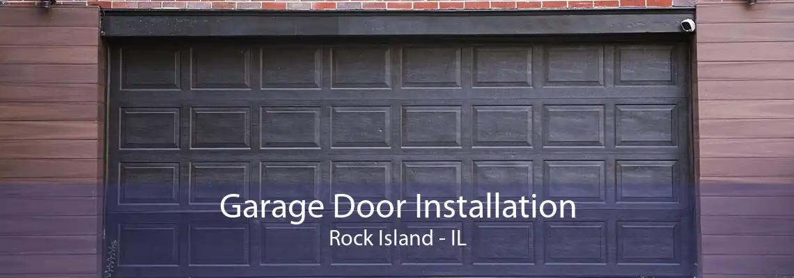 Garage Door Installation Rock Island - IL