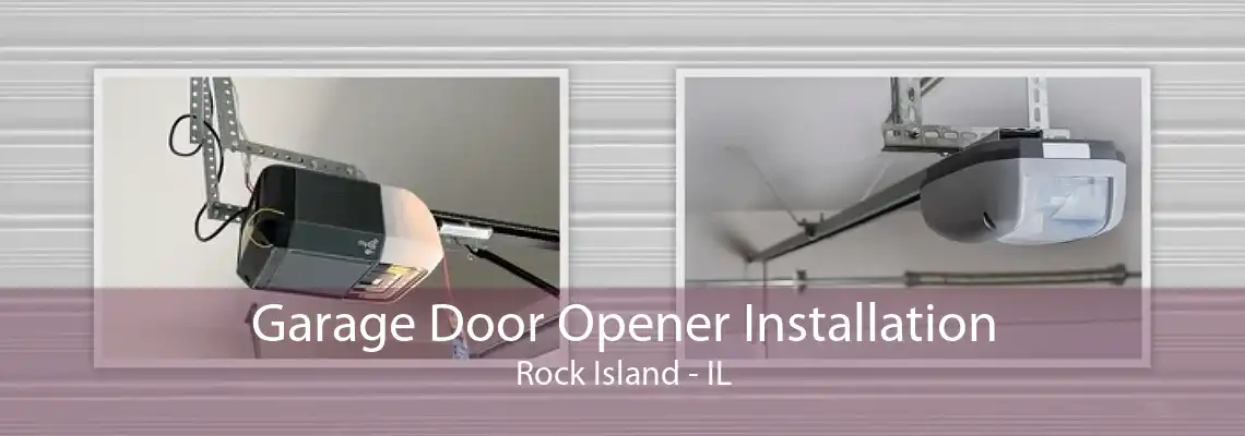 Garage Door Opener Installation Rock Island - IL