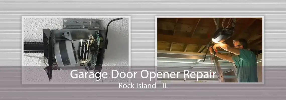 Garage Door Opener Repair Rock Island - IL