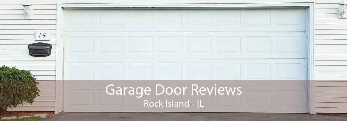 Garage Door Reviews Rock Island - IL