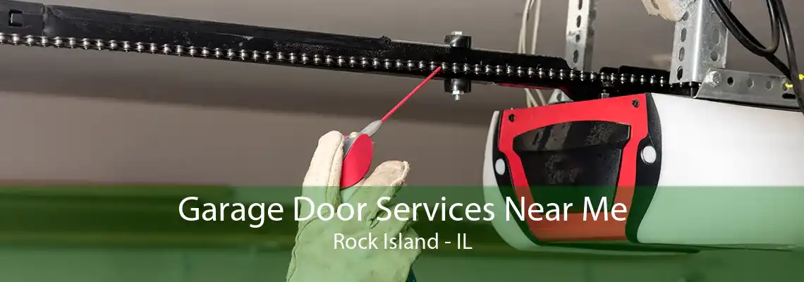 Garage Door Services Near Me Rock Island - IL