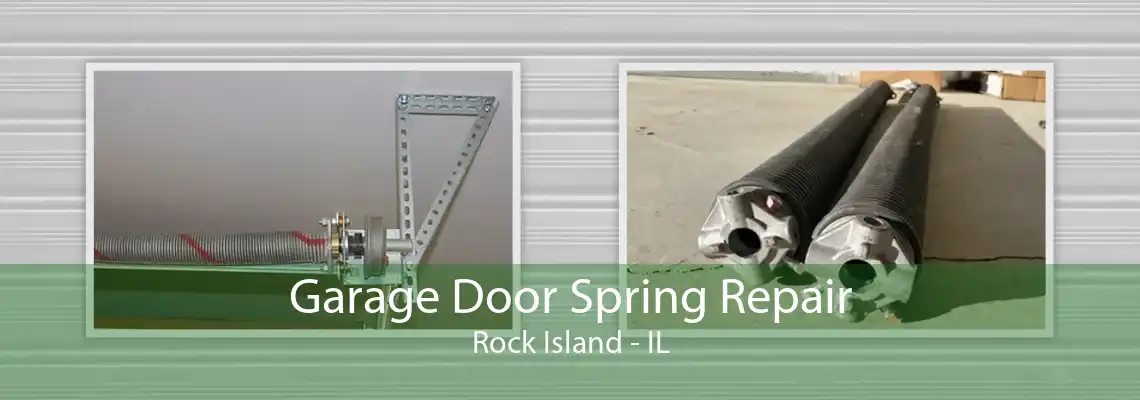 Garage Door Spring Repair Rock Island - IL