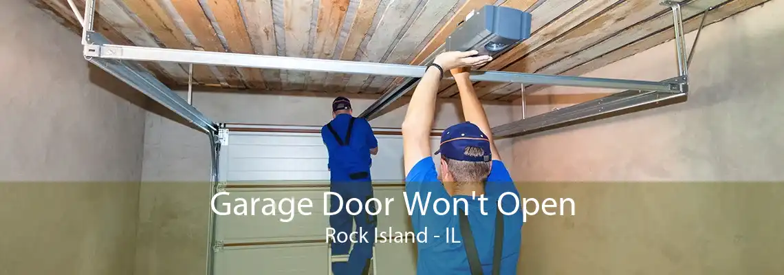 Garage Door Won't Open Rock Island - IL