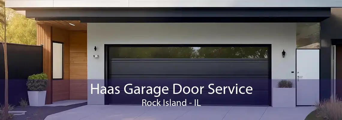 Haas Garage Door Service Rock Island - IL