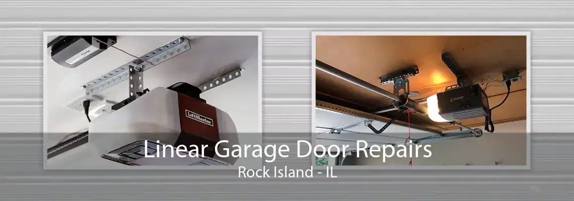 Linear Garage Door Repairs Rock Island - IL