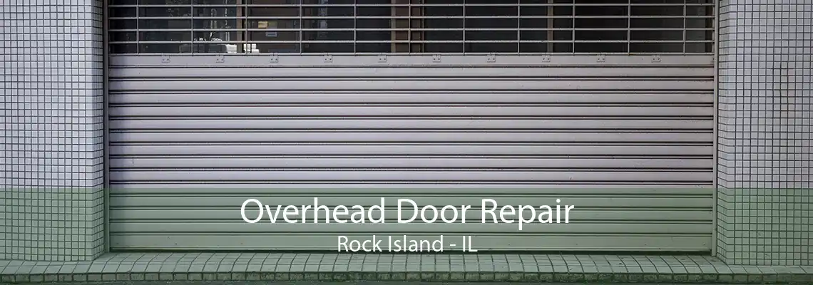 Overhead Door Repair Rock Island - IL