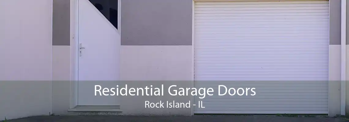 Residential Garage Doors Rock Island - IL