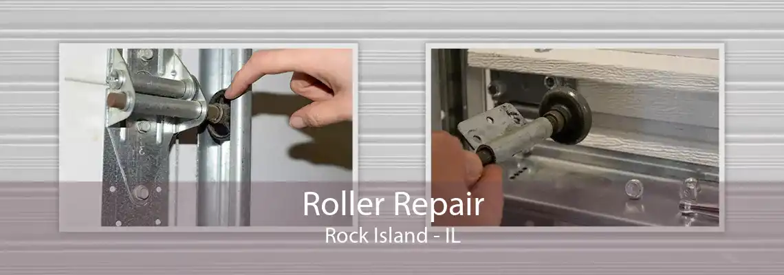 Roller Repair Rock Island - IL