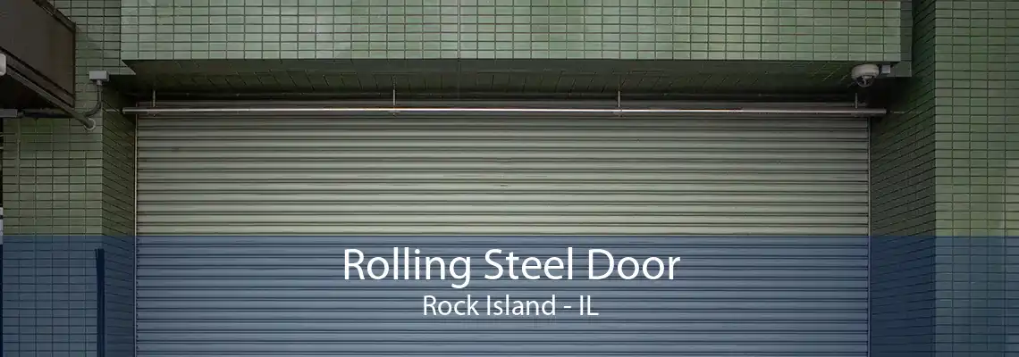 Rolling Steel Door Rock Island - IL