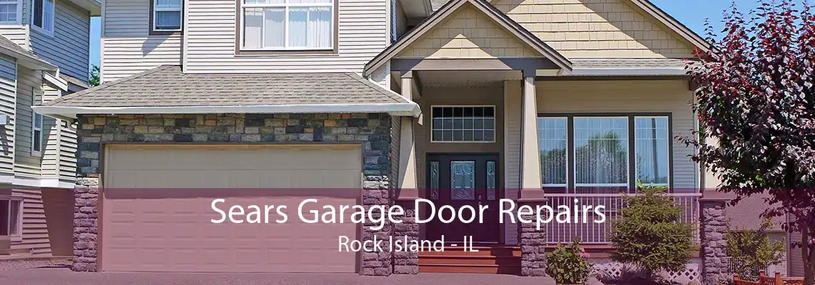 Sears Garage Door Repairs Rock Island - IL