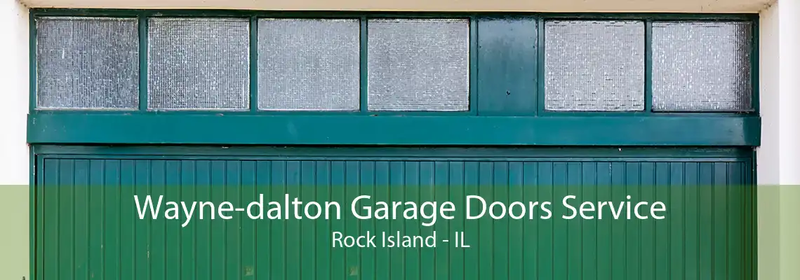 Wayne-dalton Garage Doors Service Rock Island - IL